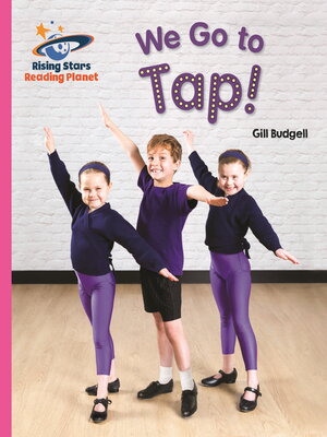 cover image of Reading Planet--We Go to Tap!--Pink B